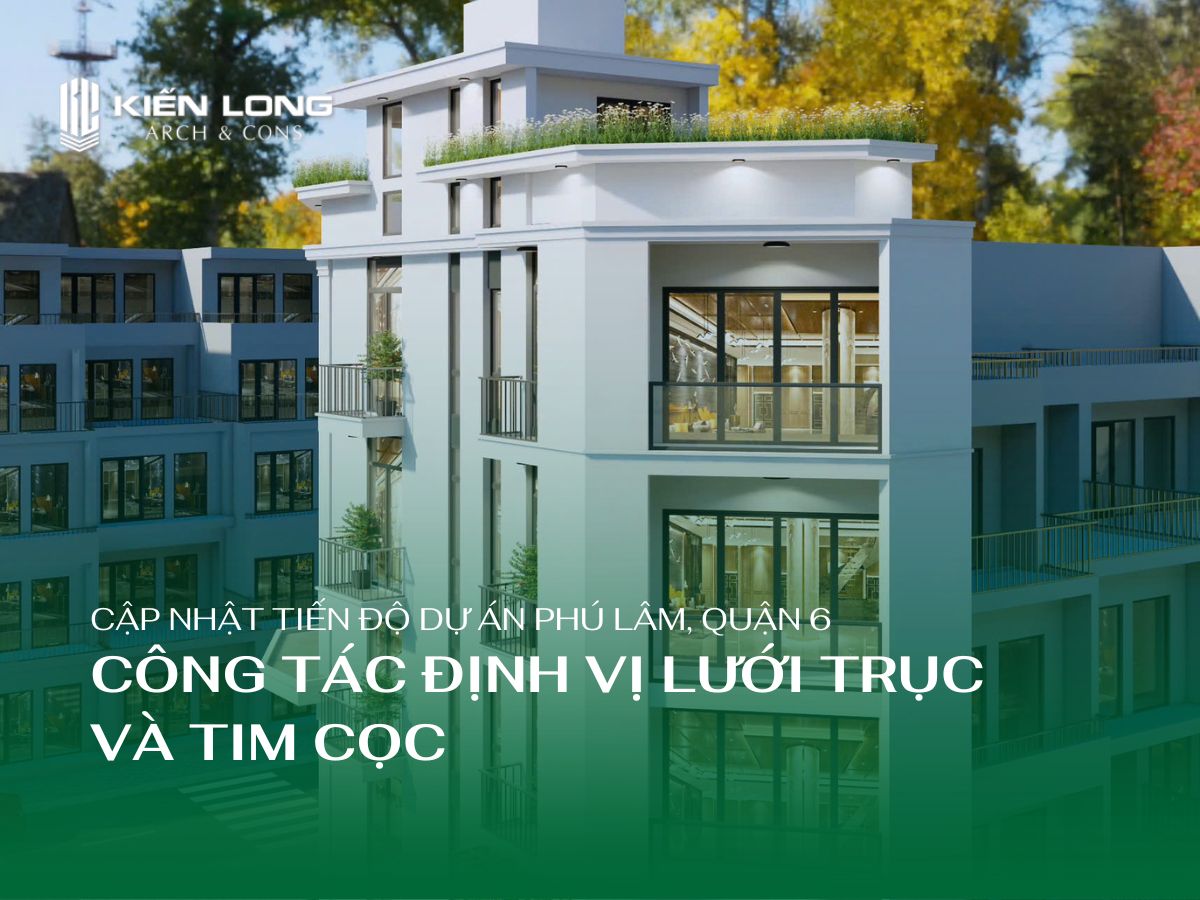 Công Tác Định Vị Lưới Trục Và Tim Cọc Cho Công Trình Phú Lâm Quận 6
