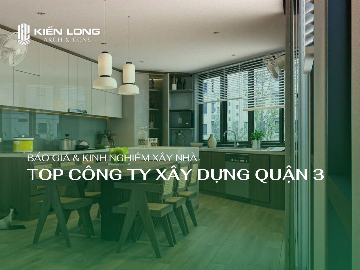 Công Ty Xây Dựng Quận 3 Uy Tín, Thiết Kế Thi Công Nhà Phố Chuyên Nghiệp